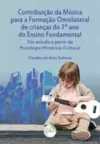 Contribuição da música para a formação Omnilateral de crianças do 1º ano do ensino fundamental
