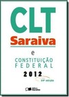 Clt Saraiva E Constituicao Federal - Profissional 2012