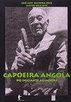 Capoeira Angola: do Iniciante ao Mestre