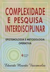 Complexidade e pesquisa interdisciplinar: epistemologia e metodologia operativa