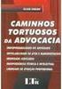 Caminhos Tortuosos da Advocacia