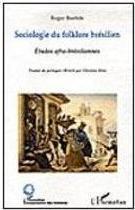 SOCIOLOGIE DU FOLKLORE BRESILIEN: ETUDES...ESILIENNES