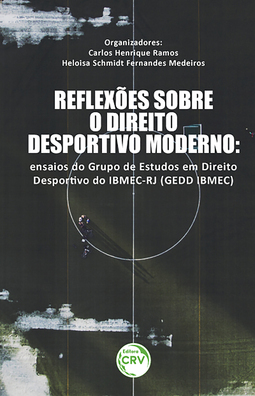 Reflexões sobre o direito desportivo moderno: ensaios do grupo de estudos em direito desportivo do IBMEC-RJ (DEDD IBMEC)