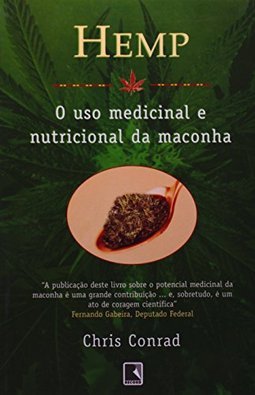 HEMP - O USO MEDICINAL E NUTRICIONAL DA MACONHA
