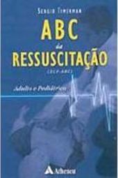 ABC da Ressuscitação: RCP-ABC: Adulto e Pediátrico