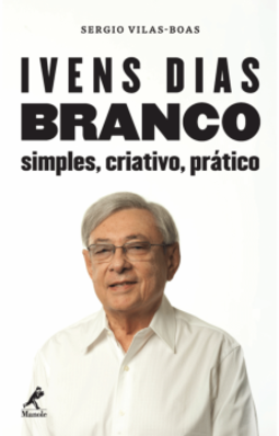 Ivens Dias Branco: Simples, criativo, prático