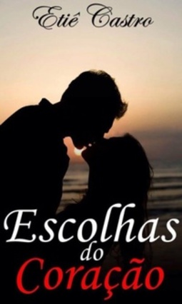 Escolhas do Coração (Amores e Desafios #2)