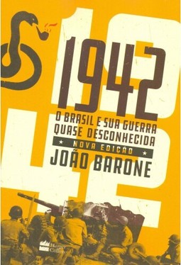 1942 : O Brasil e sua guerra quase desconhecida