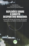 Reflexões sobre o direito desportivo moderno: ensaios do grupo de estudos em direito desportivo do IBMEC-RJ (DEDD IBMEC)