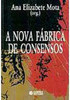 A Nova Fábrica de Consensos