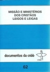 Missão e Ministério dos Cristãos Leigos e Leigas (Documentos da CNBB #62)