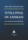 Tutela penal de animais: uma compreensão onto-antropológica