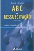 ABC da Ressuscitação: RCP-ABC: Adulto e Pediátrico