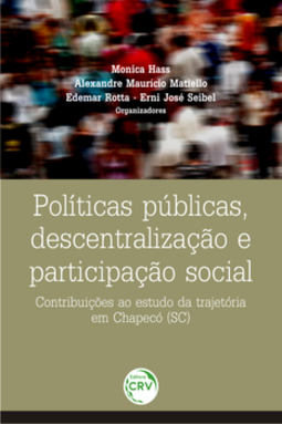 Políticas públicas, descentralização e participação social: contribuições ao estudo da trajetória em Chapecó (SC)