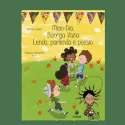 Meio-Dia Barriga Vazia. Lenda, Parlenda e Poesia
