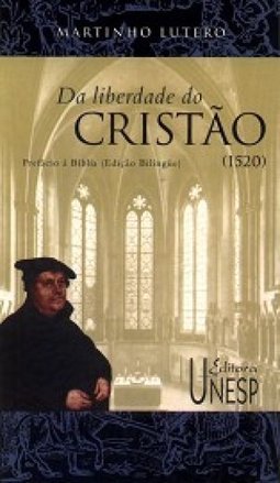 Da Liberdade do Cristão (1520): Prefácios à Bíblia (Edição Bilíngue)