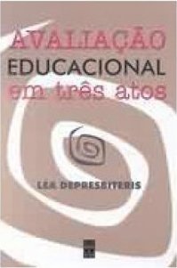 Avaliação Educacional em Três Atos