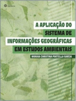 A Aplicação do Sistema de Informações Geográficas em Estudos Ambientais