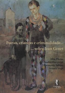 Poetas, crianças e criminalidade...: ...sobre Jean Genet