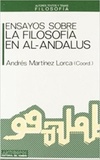 Ensayos sobre la filosofia en Al-Andalus (Autores, Textos y Temas #29)