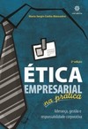 Ética empresarial na prática: liderança, gestão e responsabilidade corporativa