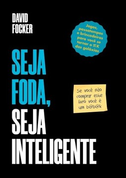 Seja foda, seja inteligente!