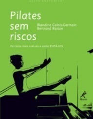 Pilates sem riscos: Os riscos mais comuns e como evitá-los