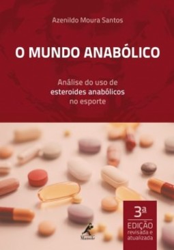 O mundo anabólico: análise do uso de esteroides anabólicos no esporte