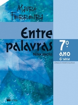Entre palavras - Língua portuguesa - 7º ano / 6ª série