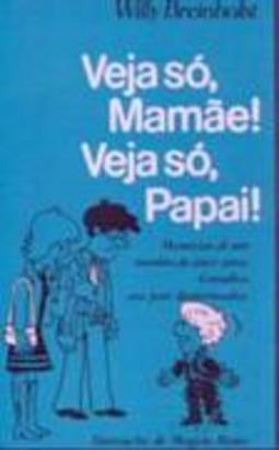 Veja Só, Mamãe! Veja Só, Papai!