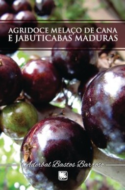 Agridoce melaço de cana e jabuticabas maduras