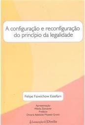 A Configuração e Reconfiguração do Princípio da Legalidade