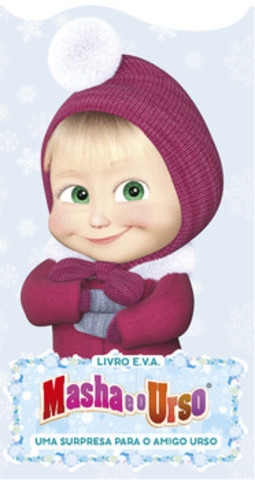 Masha e o urso - livro E.V.A.: uma surpresa para o amigo urso