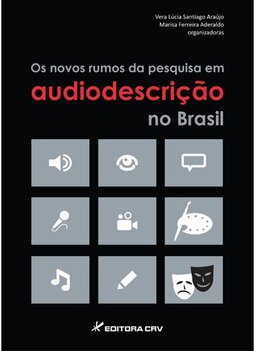 Os novos rumos da pesquisa em audiodescrição no Brasil