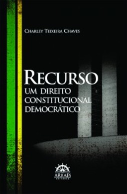Recurso: um direito constitucional democrático