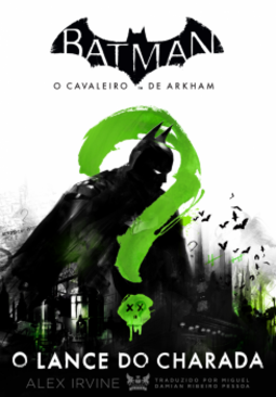 Batman: o cavaleiro de Arkham: O lance do Charada