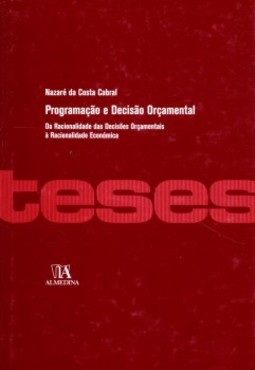 Programação e decisão orçamental : da racionalidade das decisões orçamentais à racionalidade económica
