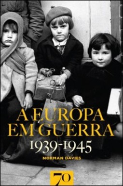 A Europa em guerra - 1939-1945