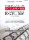 Crie Planilhas Inteligentes: Excel 2003 Avançado