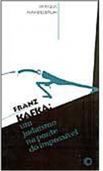 Franz Kafka: um Judaísmo na Ponte do Impossível