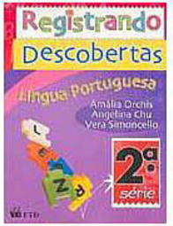 Registrando Descobertas: Língua Portuguesa - 2 série - 1 grau