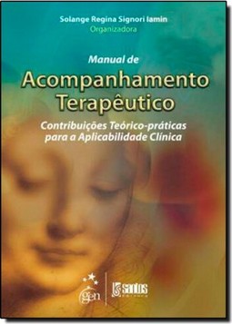 Manual De Acompanhamento Terapeutico - Contribuicoes Teorico-Praticas Para A Aplicabilidade Clinica