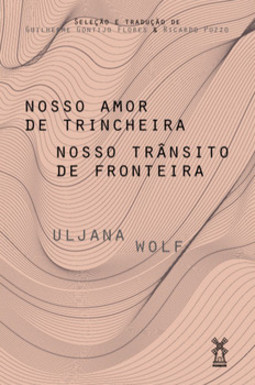 Nosso amor de trincheira nosso trânsito de fronteira