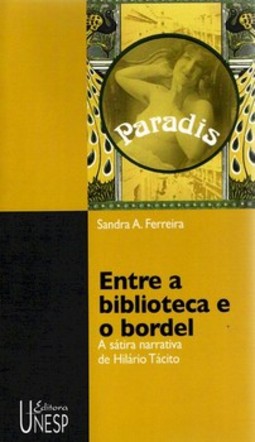 Entre a biblioteca e o bordel: a sátira narrativa de hilário tácito