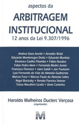 Aspectos da arbitragem institucional: 12 anos da lei 9.307/1996