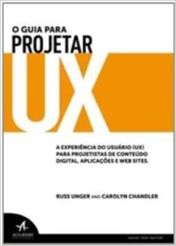 O GUIA PARA PROJETAR UX