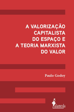 A valorização capitalista do espaço e a teoria marxista do valor