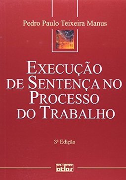 EXECUÇÃO DE SENTENÇA NO PROCESSO DO TRABALHO
