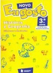 Novo Eu Gosto: História e Geografia: 3ª Série - Ens. Fundam.