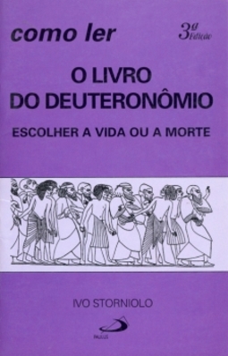 Como ler o livro do Deuteronômio: escolher a vida ou a morte